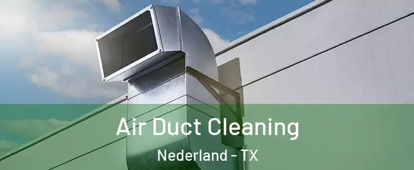  Air Duct Cleaning Nederland - TX