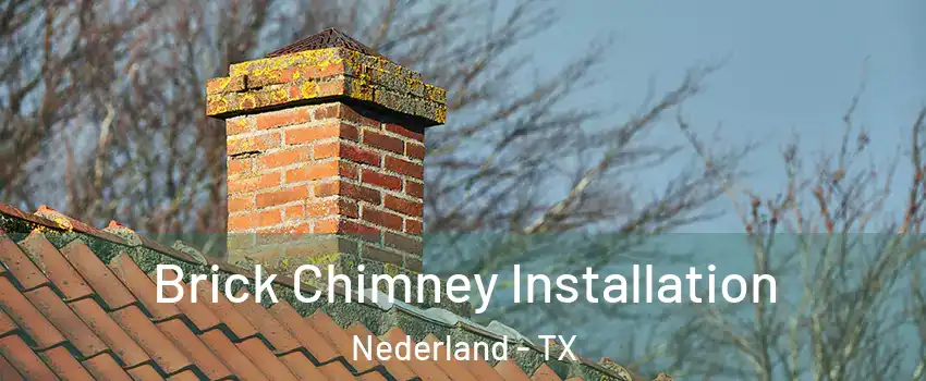  Brick Chimney Installation Nederland - TX