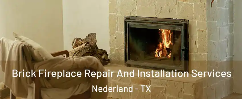  Brick Fireplace Repair And Installation Services Nederland - TX