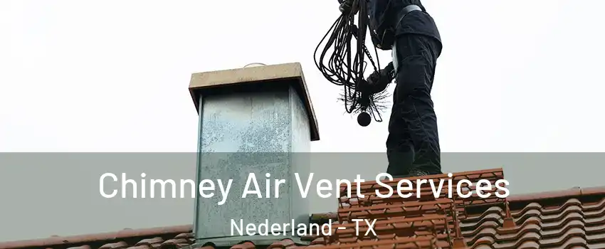  Chimney Air Vent Services Nederland - TX