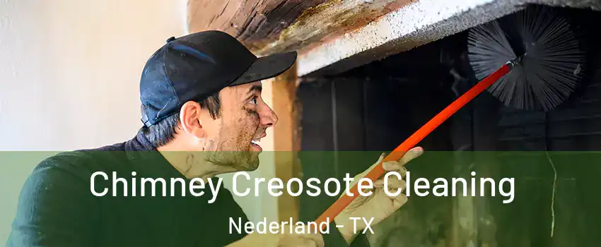  Chimney Creosote Cleaning Nederland - TX