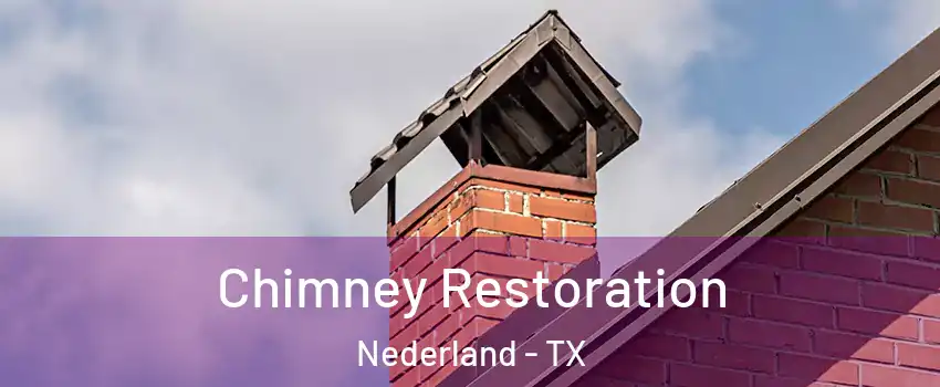  Chimney Restoration Nederland - TX