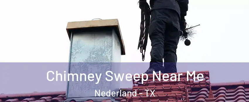  Chimney Sweep Near Me Nederland - TX