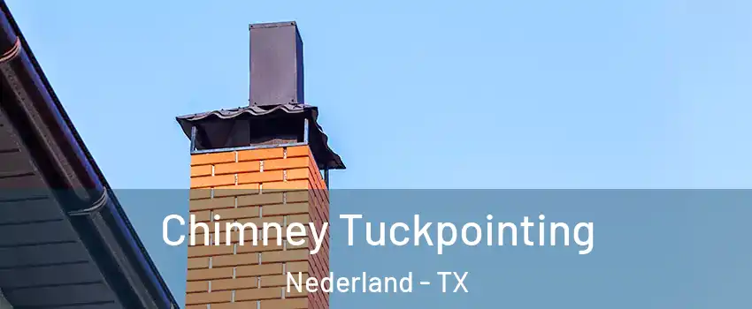  Chimney Tuckpointing Nederland - TX
