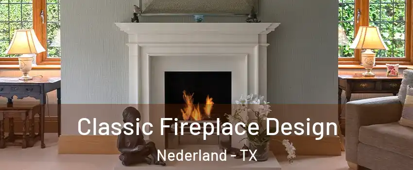  Classic Fireplace Design Nederland - TX