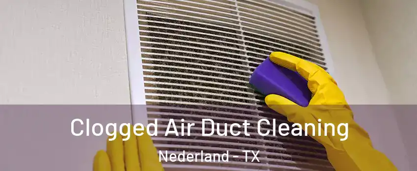  Clogged Air Duct Cleaning Nederland - TX