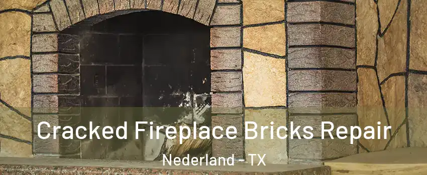  Cracked Fireplace Bricks Repair Nederland - TX