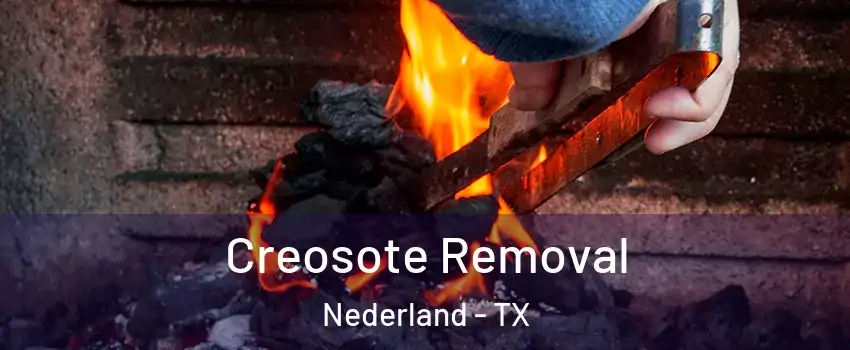  Creosote Removal Nederland - TX