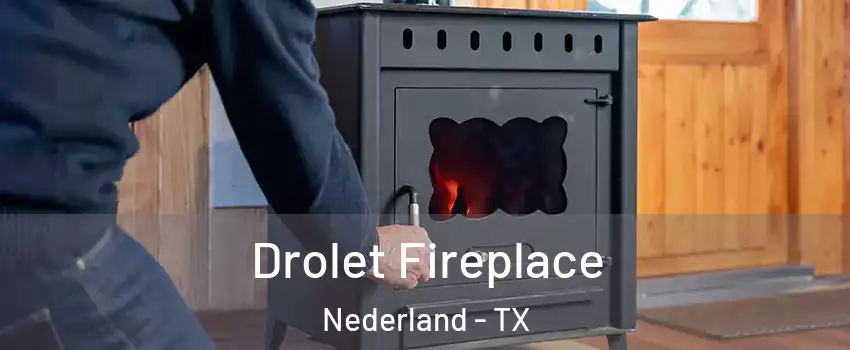  Drolet Fireplace Nederland - TX