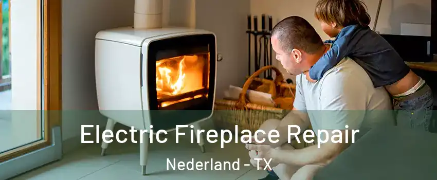  Electric Fireplace Repair Nederland - TX