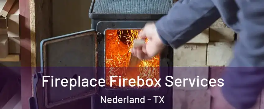  Fireplace Firebox Services Nederland - TX