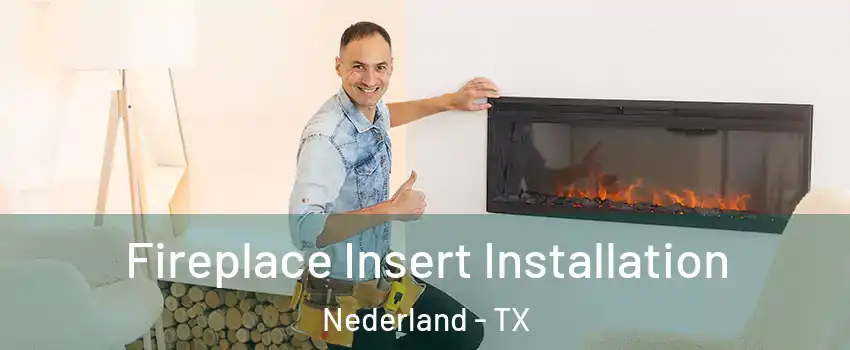  Fireplace Insert Installation Nederland - TX