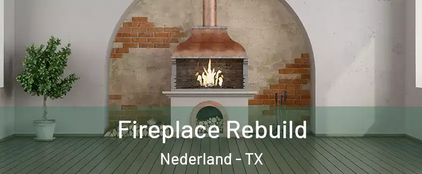  Fireplace Rebuild Nederland - TX
