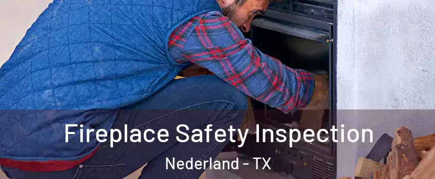  Fireplace Safety Inspection Nederland - TX