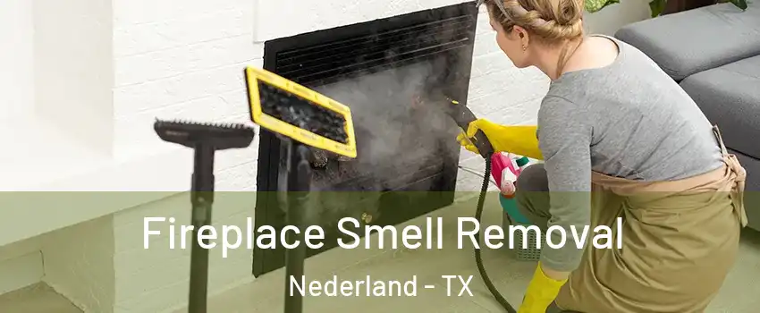  Fireplace Smell Removal Nederland - TX
