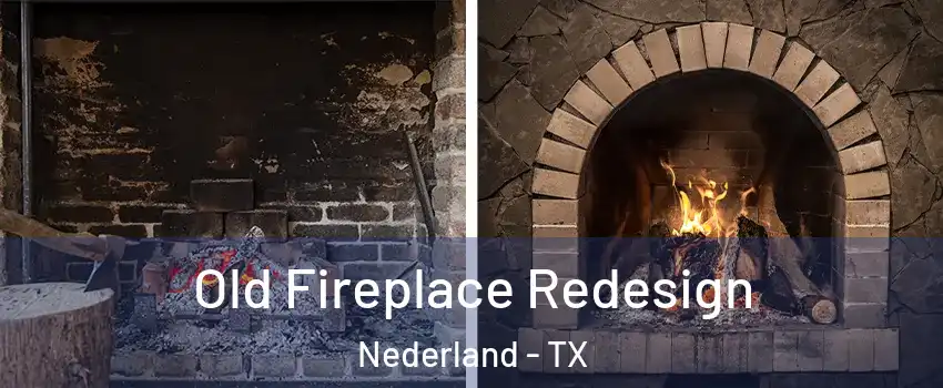  Old Fireplace Redesign Nederland - TX