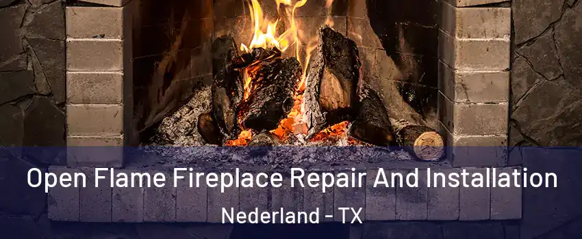  Open Flame Fireplace Repair And Installation Nederland - TX
