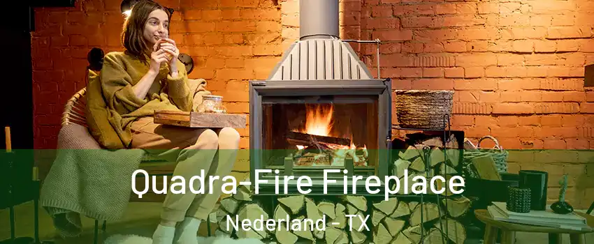  Quadra-Fire Fireplace Nederland - TX