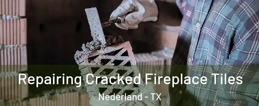  Repairing Cracked Fireplace Tiles Nederland - TX