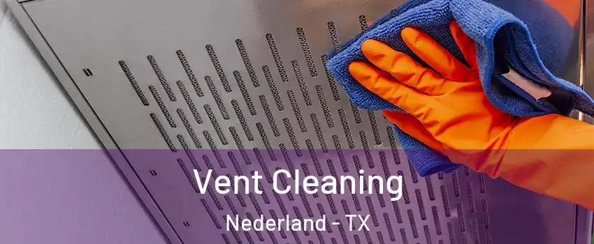  Vent Cleaning Nederland - TX